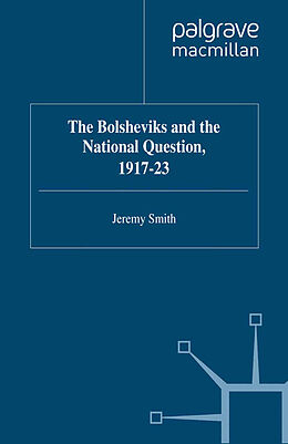 Fester Einband The Bolsheviks and the National Question, 1917-23 von J. Smith