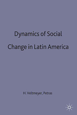 Fester Einband The Dynamics of Social Change in Latin America von Henry Veltmeyer, James Petras