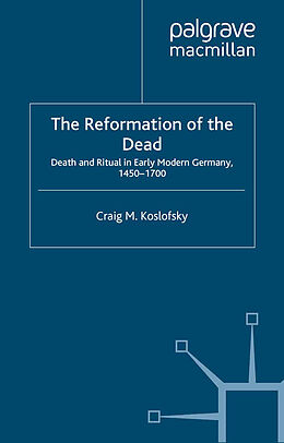 Fester Einband The Reformation of the Dead von C. Koslofsky