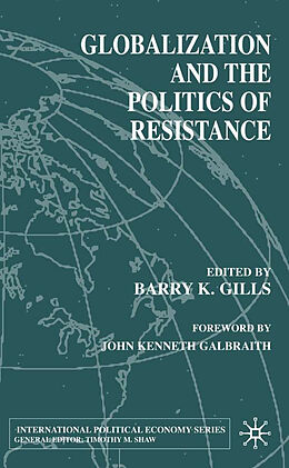 Fester Einband Globalization and the Politics of Resistance von Barry K. Gills, Dr, Gills