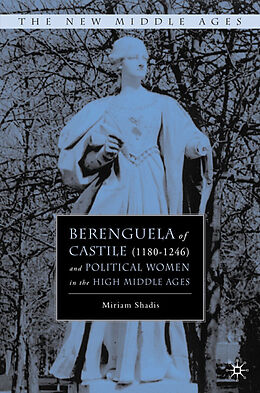 Livre Relié Berenguela of Castile (1180-1246) and Political Women in the High Middle Ages de M. Shadis