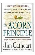 Kartonierter Einband The Acorn Principle von Jim Cathcart