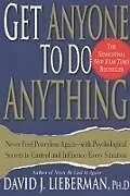 Kartonierter Einband Get Anyone to Do Anything von David J. Lieberman