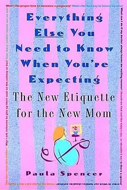 E-Book (epub) Everything Else You Need to Know When You're Expecting von Paula Spencer