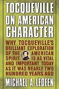E-Book (epub) Tocqueville on American Character von Michael A. Ledeen