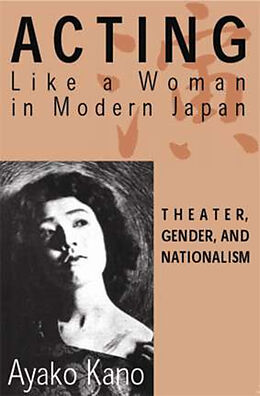Kartonierter Einband Acting like a Woman in Modern Japan von A. Kano
