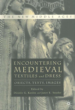 Livre Relié Encountering Medieval Textiles and Dress de 