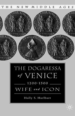 Livre Relié The Dogaressa of Venice, 1200-1500 de H. Hurlburt