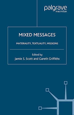 Couverture cartonnée Mixed Messages: Materiality, Textuality, Missions de J. Scott