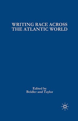 Couverture cartonnée Writing Race Across the Atlantic World de Philip Beidler