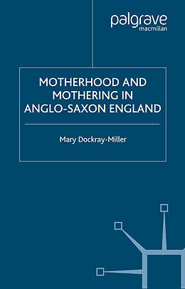 eBook (pdf) Motherhood and Mothering in Anglo-Saxon England de M. Dockray-Miller