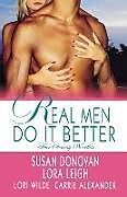 Kartonierter Einband Real Men Do It Better von Susan Donovan, Lora Leigh, Carrie Alexander