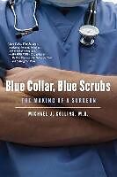 Couverture cartonnée Blue Collar, Blue Scrubs de Michael J. Collins