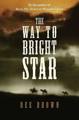 E-Book (epub) The Way To Bright Star von Dee Brown