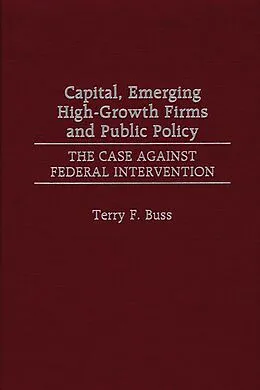 E-Book (pdf) Capital, Emerging High-Growth Firms and Public Policy von Terry F. Buss