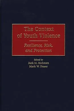 E-Book (pdf) The Context of Youth Violence von Mark W. Fraser, Jack Richman