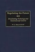 PDF Regulating the Future von W. A. K. Huff