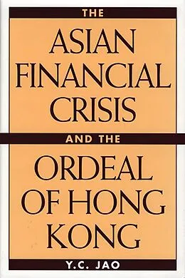 E-Book (pdf) The Asian Financial Crisis and the Ordeal of Hong Kong von Y. C. Jao