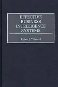 PDF Effective Business Intelligence Systems von Robert J. Thierauf