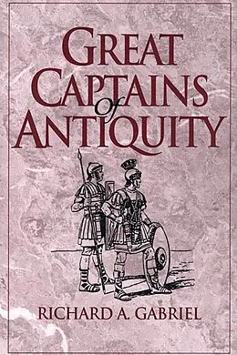 E-Book (pdf) Great Captains of Antiquity von Richard A. Gabriel