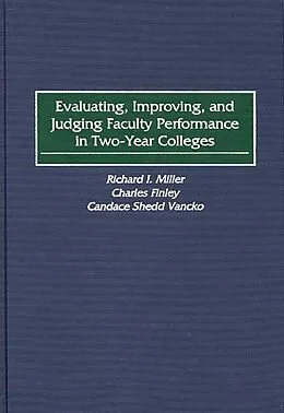 E-Book (pdf) Evaluating, Improving, and Judging Faculty Performance in Two-Year Colleges von Charles Finley, Richard I. Miller, Candace S. Vancko