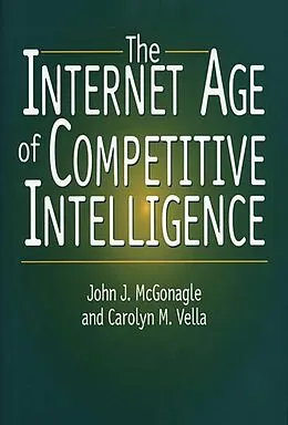 PDF The Internet Age of Competitive Intelligence von John J. Mcgonagle, Carolyn M. Vella