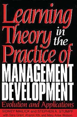 E-Book (pdf) Learning Theory in the Practice of Management Development von Sara Grant, Aharon Kfir, Stephen A. Stumpf