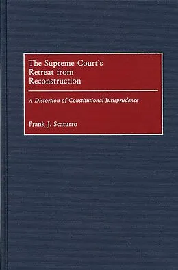 E-Book (pdf) The Supreme Court's Retreat from Reconstruction von Frank J. Scaturro