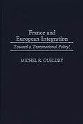 PDF France and European Integration von Michel R. Gueldry