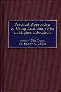 E-Book (pdf) Practical Approaches to Using Learning Styles in Higher Education von Rita Dunn, Shirley A. Griggs