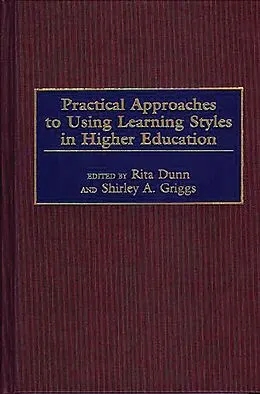 E-Book (pdf) Practical Approaches to Using Learning Styles in Higher Education von Rita Dunn, Shirley A. Griggs