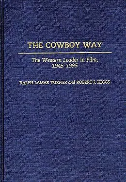 E-Book (pdf) The Cowboy Way von Robert J. Higgs, Ralph L. Turner