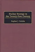 E-Book (pdf) Nuclear Strategy in the Twenty-First Century von Stephen J. Cimbala