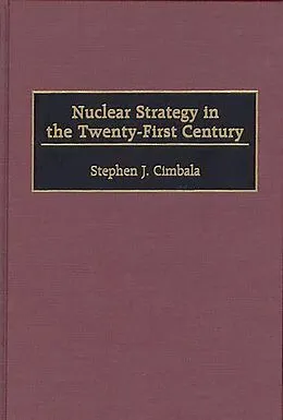E-Book (pdf) Nuclear Strategy in the Twenty-First Century von Stephen J. Cimbala