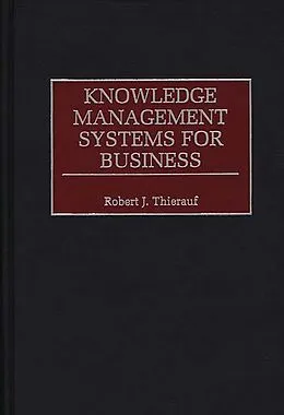 PDF Knowledge Management Systems for Business von Robert J. Thierauf