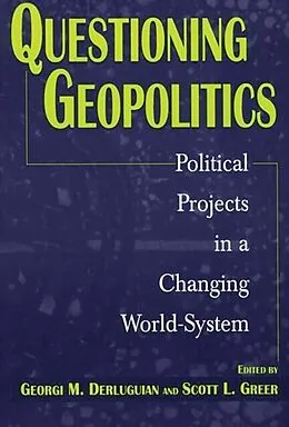 E-Book (pdf) Questioning Geopolitics von Derluguian Georgi M. Derluguian, Greer Scott L. Greer