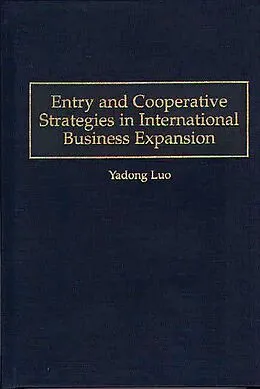 E-Book (pdf) Entry and Cooperative Strategies in International Business Expansion von Yadong Luo
