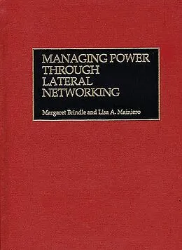 E-Book (pdf) Managing Power Through Lateral Networking von Margaret C. Brindle, Lisa Mainiero