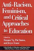 PDF Anti-Racism, Feminism, and Critical Approaches to Education von Roxana Ng, Joyce Scane, Patricia Staton