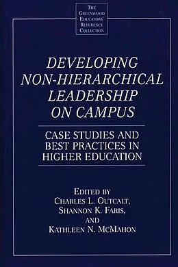 E-Book (pdf) Developing Non-Hierarchical Leadership on Campus von Shannon Faris, Kathleen Mcmahon, Charles Outcalt