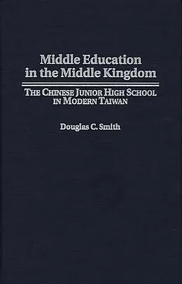 E-Book (pdf) Middle Education in the Middle Kingdom von Douglas C. Smith