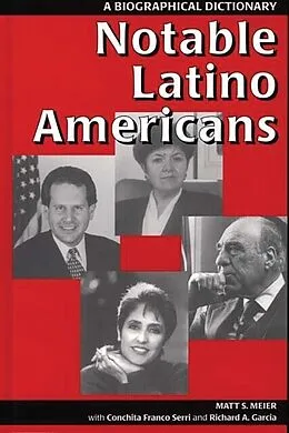 E-Book (pdf) Notable Latino Americans von Garcia Richard A. Garcia, Meier Matt S. Meier, Serri Conchita F. Serri