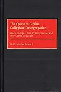 E-Book (pdf) The Quest to Define Collegiate Desegregation von M. Christopher Brown Ii