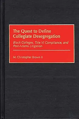 E-Book (pdf) The Quest to Define Collegiate Desegregation von M. Christopher Brown Ii