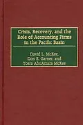 E-Book (pdf) Crisis, Recovery, and the Role of Accounting Firms in the Pacific Basin von David L. McKee, Don E. Garner, Yosra AbuAmara McKee