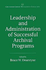 eBook (pdf) Leadership and Administration of Successful Archival Programs de Bruce W. Dearstyne