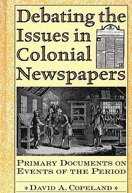 E-Book (pdf) Debating the Issues in Colonial Newspapers von David A. Copeland