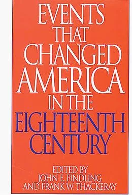 E-Book (pdf) Events That Changed America in the Eighteenth Century von John E. Findling, Frank W. Thackeray