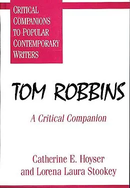 E-Book (pdf) Tom Robbins von Catherine E. Hoyser, Lorena Laura Stookey