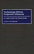 E-Book (pdf) Technology-Driven Corporate Alliances von Alan S. Gutterman
